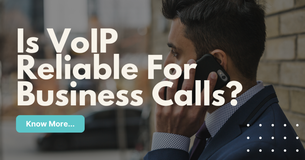 is voip reliable for business calls