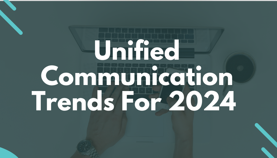 unified communication trends for 2024